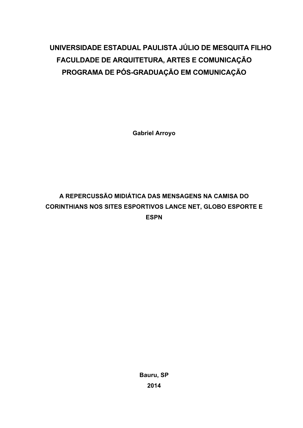 Universidade Estadual Paulista Júlio De Mesquita Filho Faculdade De Arquitetura, Artes E Comunicação Programa De Pós-Graduação Em Comunicação
