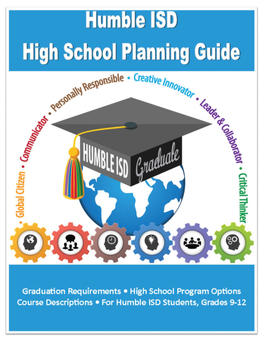 Graduation Requirements • High School Program Options Course Descriptions • for Humble ISD Students, Grades 9-12