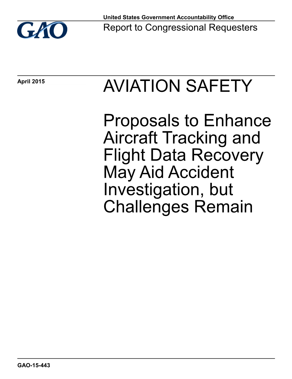 Proposals to Enhance Aircraft Tracking and Flight Data Recovery May Aid Accident Investigation, but Challenges Remain