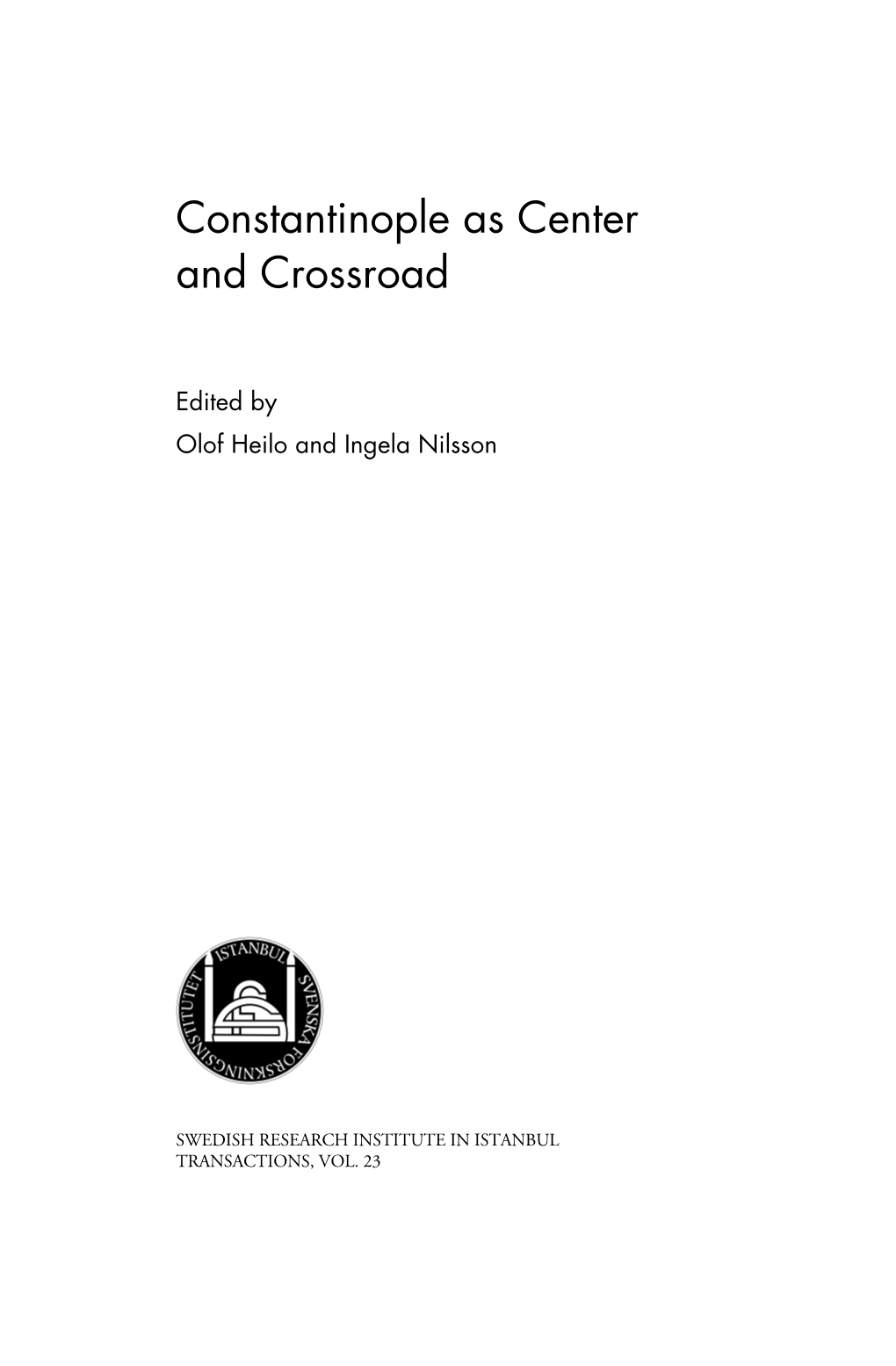 Byzantion, Zeuxippos, and Constantinople: the Emergence of an Imperial City