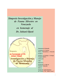 Simposio Investigación Y Manejo De Fauna Silvestre En Venezuela En Homenaje Al Dr. Juhani Ojasti