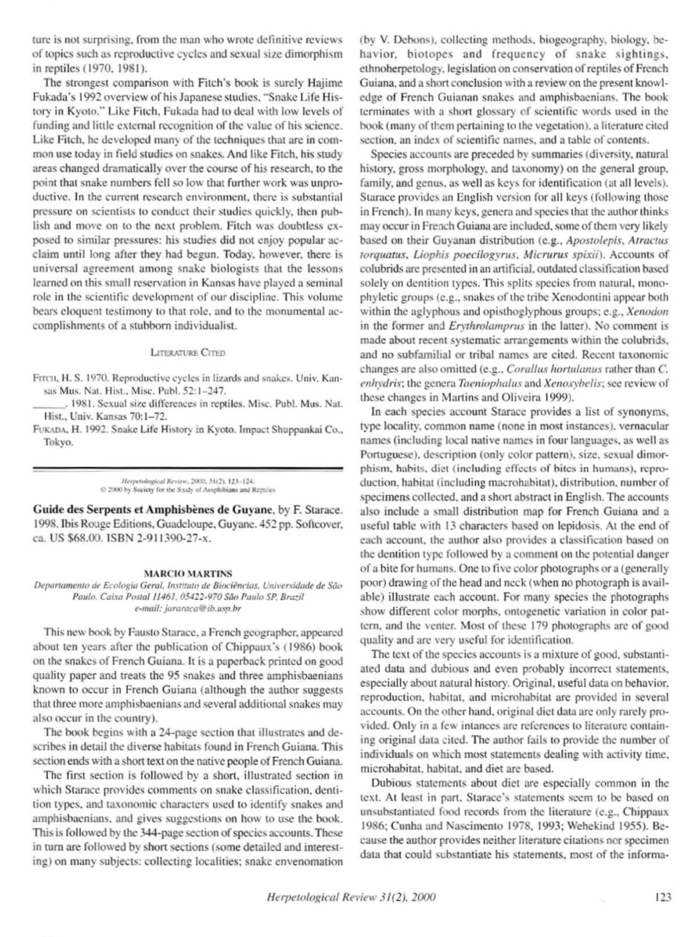 Rorquatus, Liophis Poecilogyrus. Micrurus Spi.Xii). Accounts of Universal Agreement Among Snake Biologists That the Lesson~ Colubrids Are Presented in an Artificial