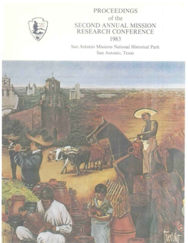 PROCEEDINGS of the SECOND ANNUAL MISSION RESEARCH CONFERENCE 1983 San Antonio Missions National Historical Park San Antonio