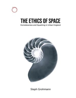 The Ethics of Space: Homelessness and Squatting in Urban England
