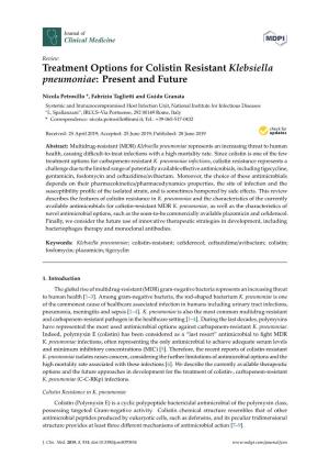 Treatment Options for Colistin Resistant Klebsiella Pneumoniae: Present and Future
