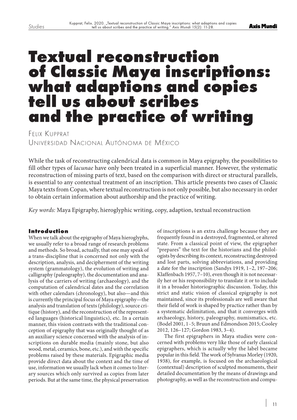 Textual Reconstruction of Classic Maya Inscriptions: What Adaptions and Copies Studies Tell Us About Scribes and the Practice of Writing.“ Axis Mundi 15(2): 11-28