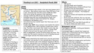Flooding in an LEDC – Bangladesh Floods 2004 Effects • 750 Deaths • 30Million People Were Homeless
