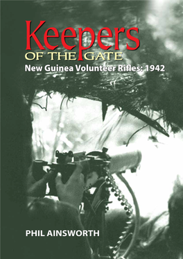 OF the GATE: Personal Stories by NGVR Soldiers Edited by Major Francis James ‘Bob’ Collins and Published by the NGVR and PNGVR Ex-Members Association Inc