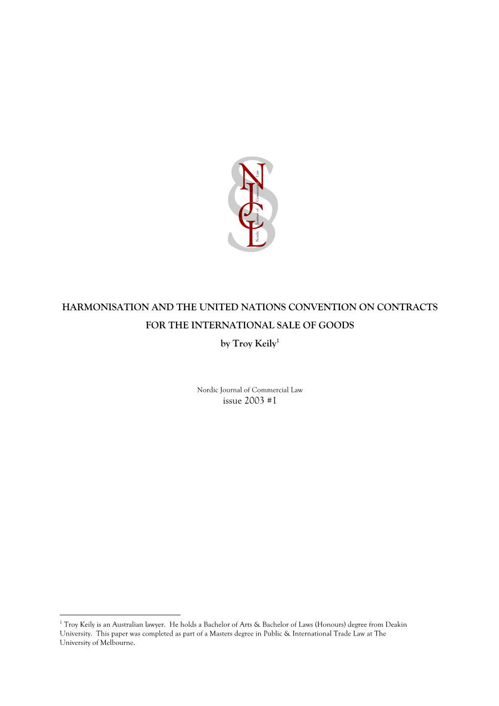 HARMONISATION and the UNITED NATIONS CONVENTION on CONTRACTS for the INTERNATIONAL SALE of GOODS by Troy Keily1