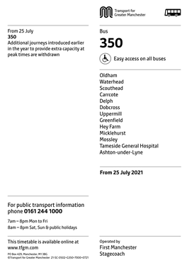 350 Additional Journeys Introduced Earlier in the Year to Provide Extra Capacity at 350 Peak Times Are Withdrawn Easy Access on All Buses