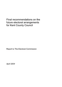Final Recommendations on the Future Electoral Arrangements for Kent County Council