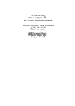 Aby Rozpocząć Lekturę, Kliknij Na Taki Przycisk , Który Da Ci Pełny Dostęp Do Spisu Treści Książki. Jeśli Chcesz P
