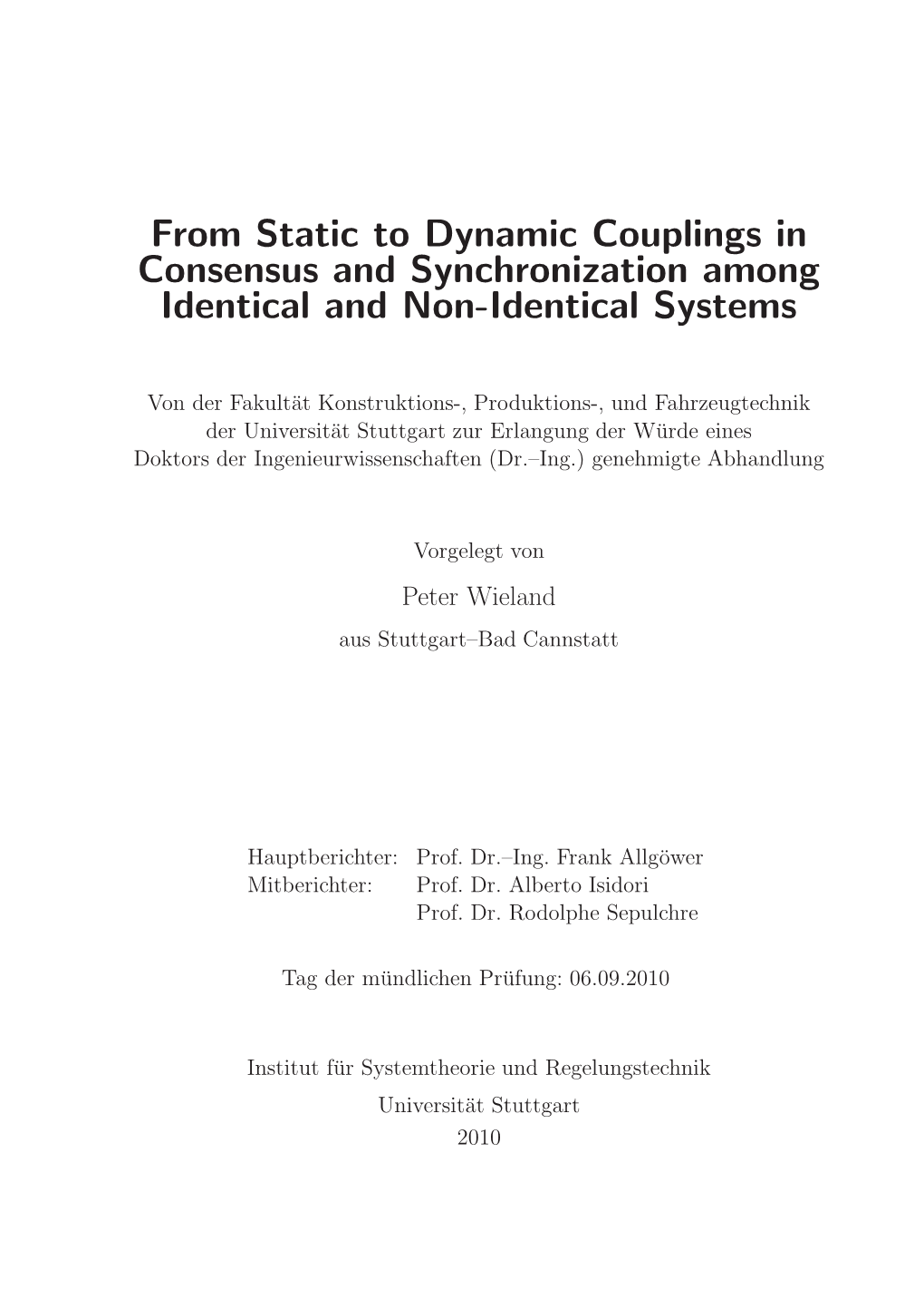 From Static to Dynamic Couplings in Consensus and Synchronization Among Identical and Non-Identical Systems