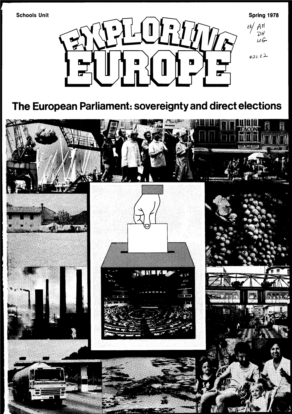 Sovereignty and Direct Elections Exploring Europe Is a Magazine for the 16-19 This Sense It Provides a Reliable Source of Aims of the Series Age Range