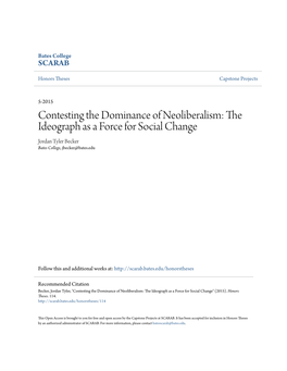 Contesting the Dominance of Neoliberalism: the Ideograph As a Force for Social Change Jordan Tyler Becker Bates College, Jbecker@Bates.Edu