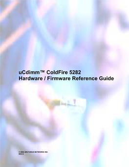 Ucdimm™ Coldfire 5282 Hardware / Firmware Reference Guide
