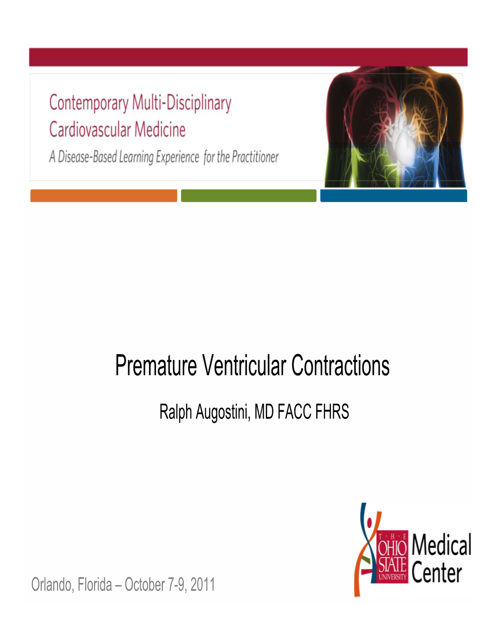 Premature Ventricular Contractions Ralph Augostini, MD FACC FHRS