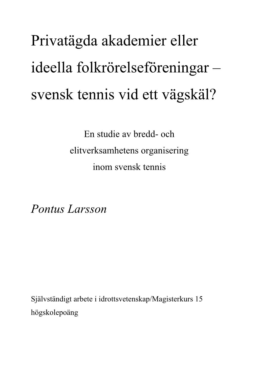 Privatägda Akademier Eller Ideella Folkrörelseföreningar Svensk Tennis Vid Ett Vägskäl?