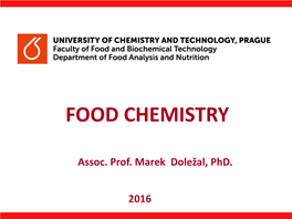 Components Food Chemistry (Static and Dynamic Interpretation) Static Part: Chemical Composition Dynamic Part: Reactions a Changes