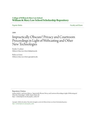 Privacy and Courtroom Proceedings in Light of Webcasting and Other New Technologies Fredric I
