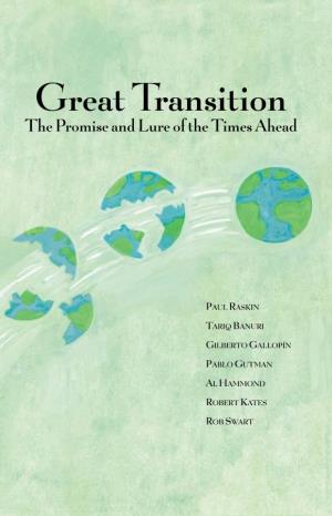 Great Transition: the Promise and Lure of the Times Ahead