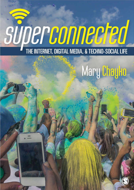 Superconnected: the Internet, Digital Media, and Techno-Social Life / Mary Chayko