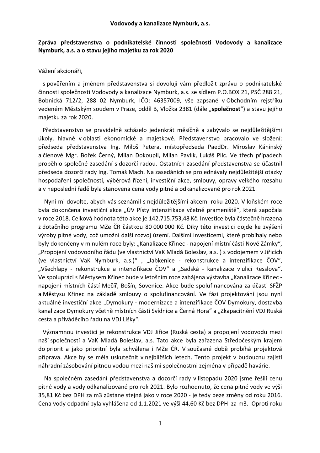 Vodovody a Kanalizace Nymburk, A.S. 1 Zpráva Představenstva O