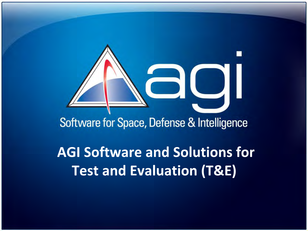 AGI Software and Solutions for Test and Evaluation (T&E)