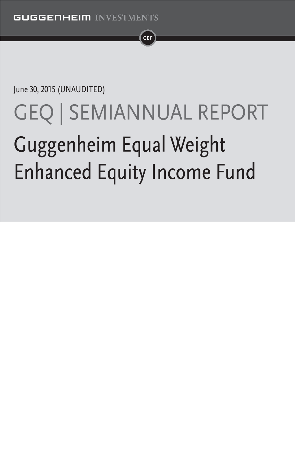 GEQ | SEMIANNUAL REPORT Guggenheim Equal Weight Enhanced Equity Income Fund Section 19(A) Notices