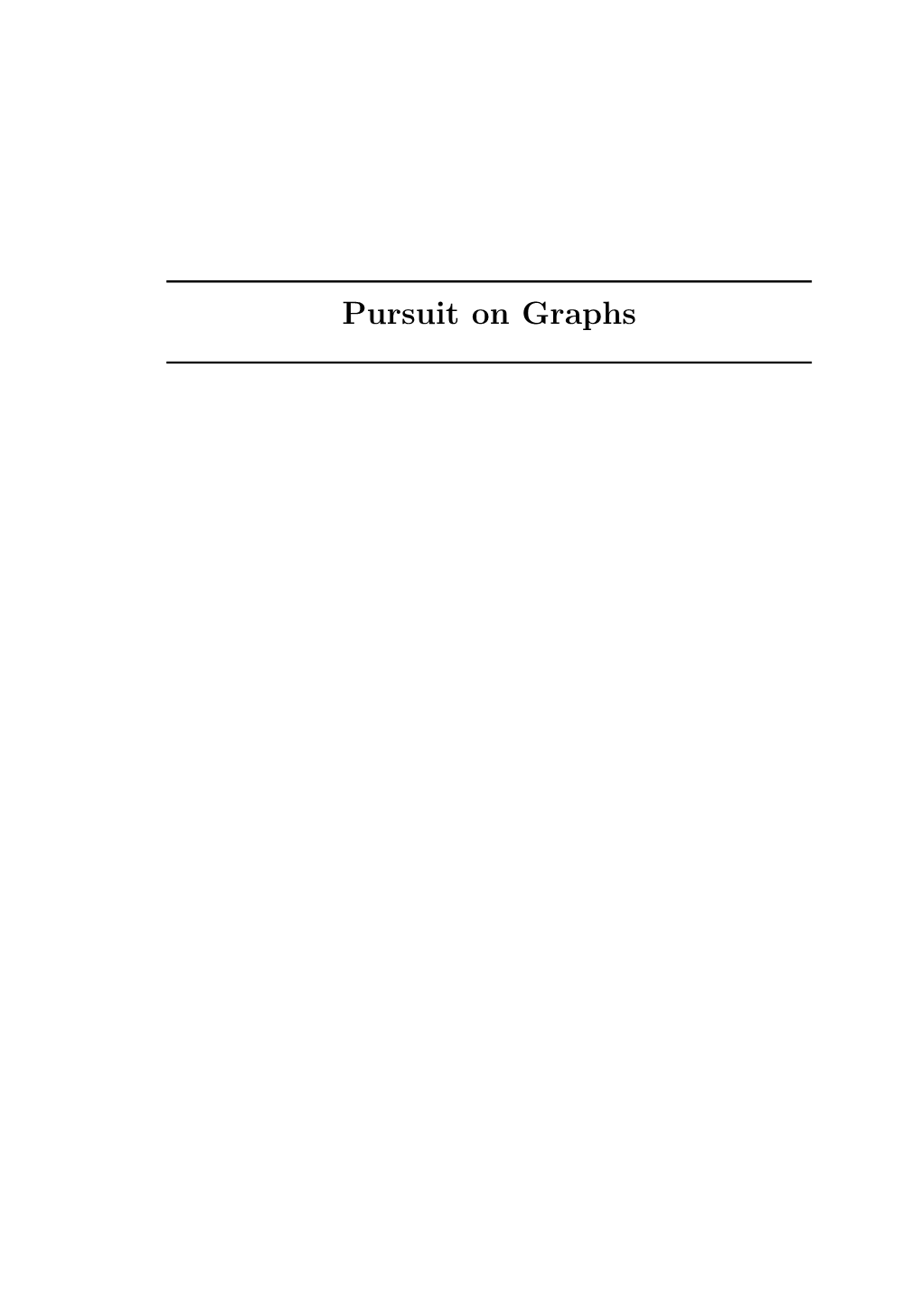 Pursuit on Graphs Contents 1