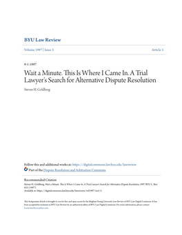 Wait a Minute. This Is Where I Came In. a Trial Lawyer's Search for Alternative Dispute Resolution Steven H
