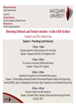 Eliminating Childhood Lead Toxicity in Australia – a Little Is Still Too Much Tuesday 5 June 2012, 9.45Am to 4Pm Session 3 - Preventing Lead Poisoning