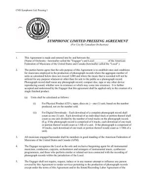 SYMPHONIC LIMITED PRESSING AGREEMENT (For Use by Canadian Orchestras)