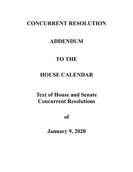 CONCURRENT RESOLUTION ADDENDUM to the HOUSE CALENDAR Text of House and Senate Concurrent Resolutions of January 9, 2020