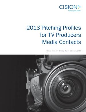 2013 Pitching Profiles for TV Producers Media Contacts
