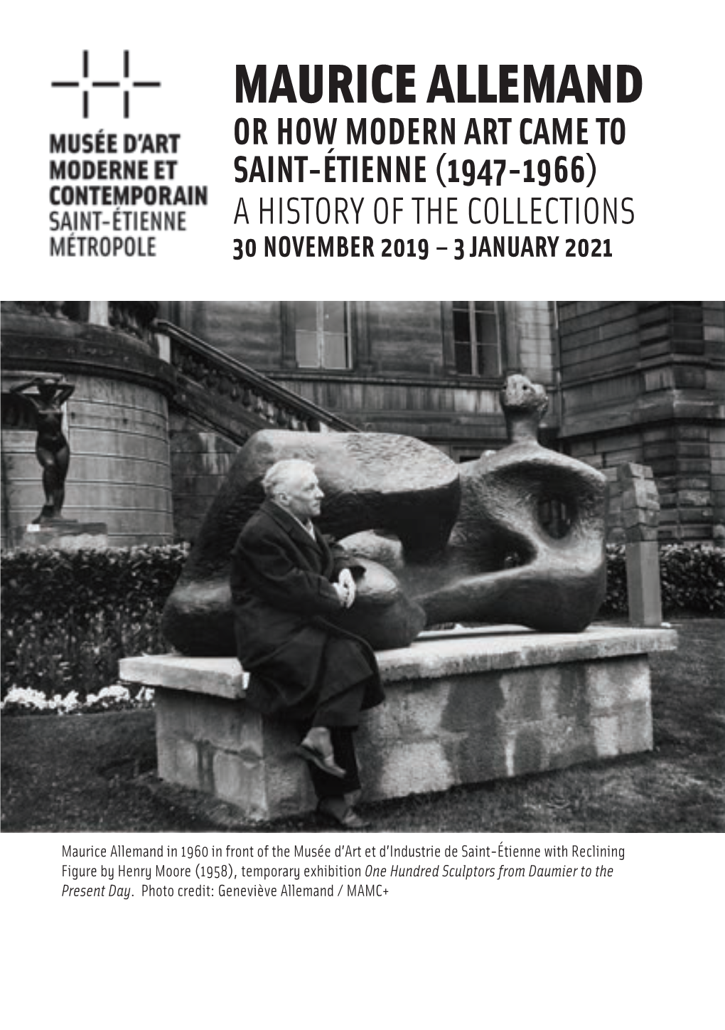 Maurice Allemand Or How Modern Art Came to Saint-Étienne (1947-1966) a History of the Collections 30 November 2019 – 3 January 2021