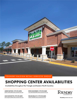 SHOPPING CENTER AVAILABILITIES Availabilities Throughout the Triangle and Eastern North Carolina
