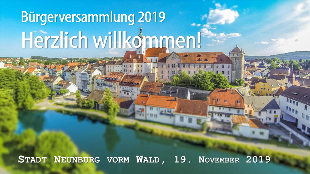 Bürgerversammlung 2019 Herzlich Willkommen!