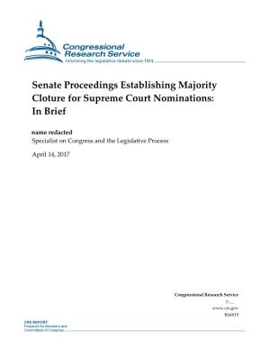 Senate Proceedings Establishing Majority Cloture for Supreme Court Nominations: in Brief Name Redacted Specialist on Congress and the Legislative Process