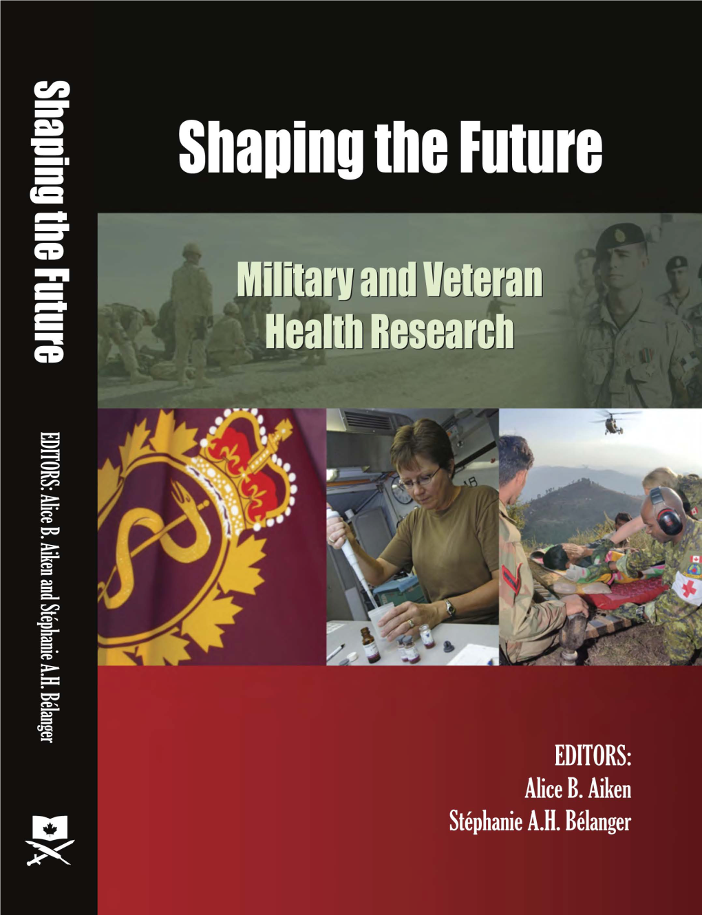 Shaping the Future : Military and Veteran Health Research / Edited by Alice B