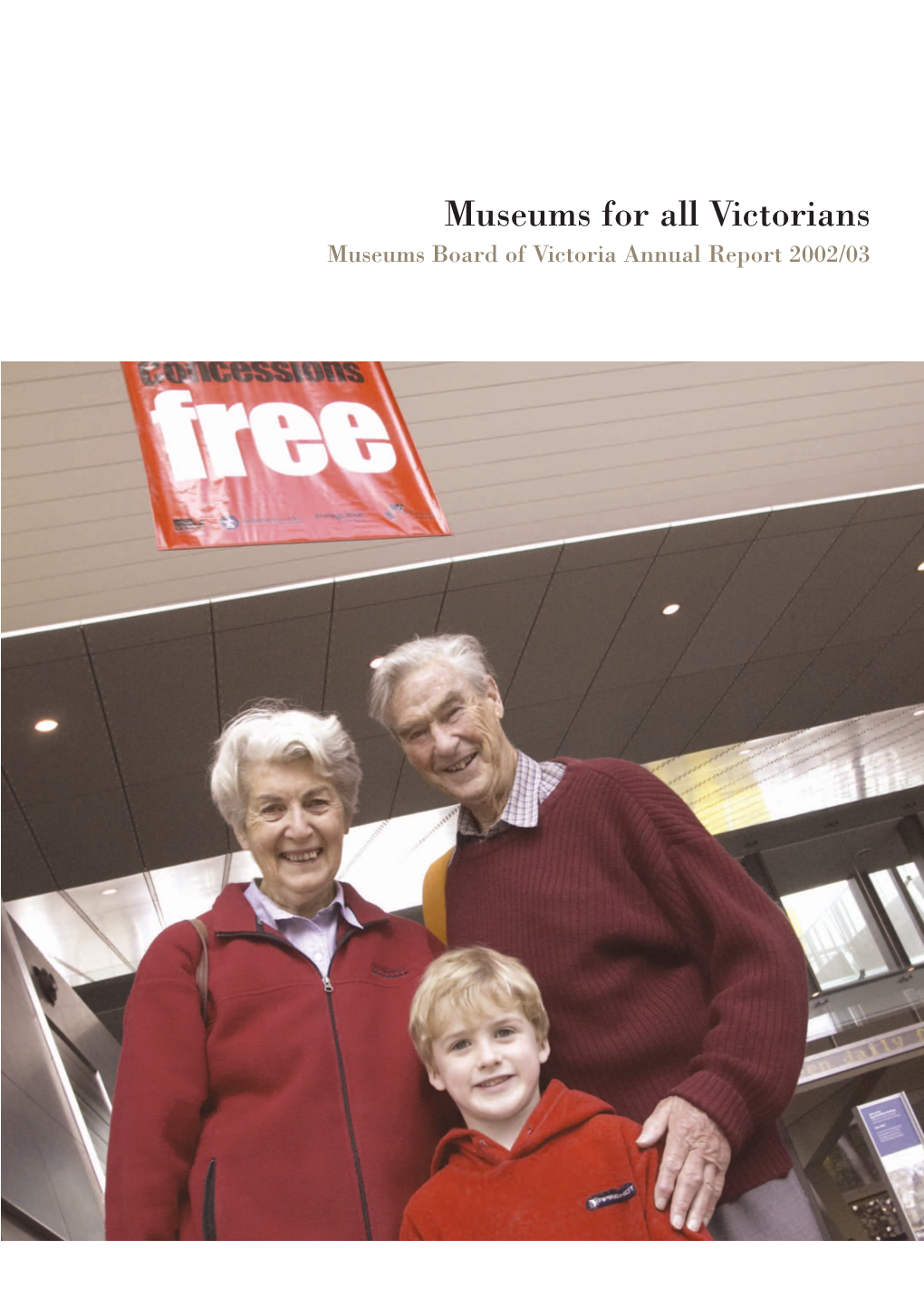 Museums for All Victorians Museums Board of Victoria Annual Report 2002/03