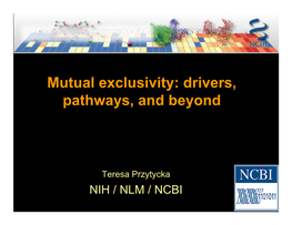 Mutual Exclusivity: Drivers, Pathways, and Beyond