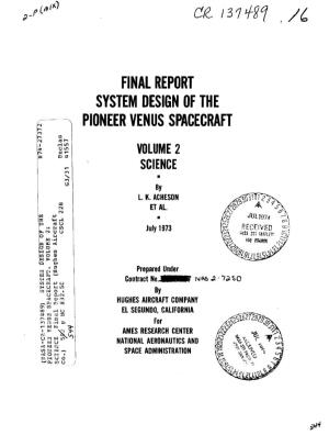 FINAL REPORT SYSTEM DESIGN of the PIONEER VENUS SPACECRAFT VOLUME 2 SCIENCE U a by L.K