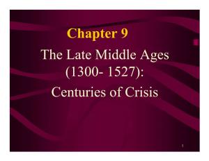 Chapter 9 the Late Middle Ages (1300- 1527): Centuries of Crisis