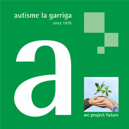 Autisme La Garriga Project Aims to Meet All the Needs of People Affected by Autism, Throughout Their Lifespan, As Well As Giving Their Families the Support They Need