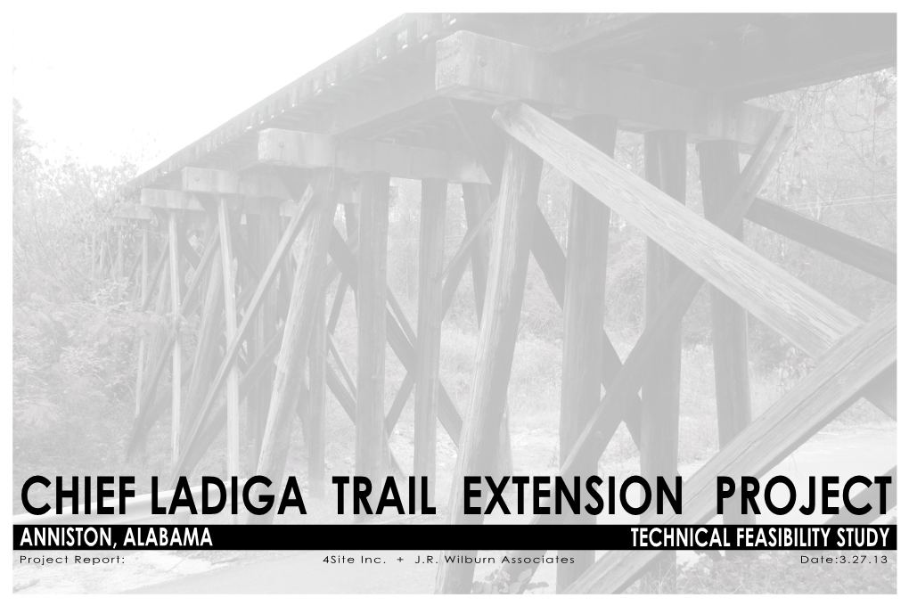 CHIEF LADIGA TRAIL EXTENSION PROJECT ANNISTON, ALABAMA TECHNICAL FEASIBILITY STUDY Project Report: 4Site Inc