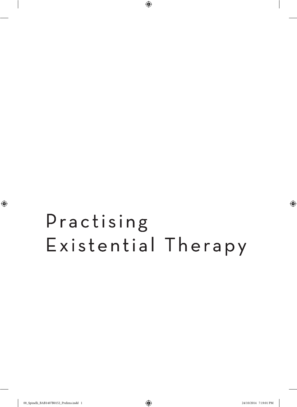 Practising Existential Therapy Practising Existential Therapy Practising Existential Therapy