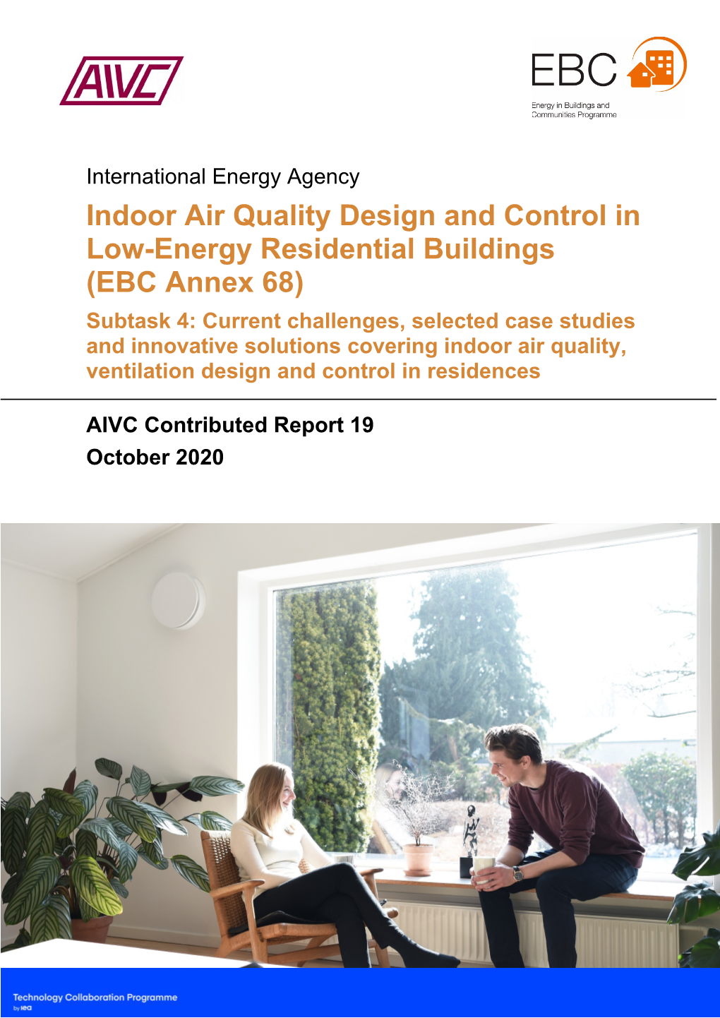 EBC Annex 68) Subtask 4: Current Challenges, Selected Case Studies and Innovative Solutions Covering Indoor Air Quality, Ventilation Design and Control in Residences