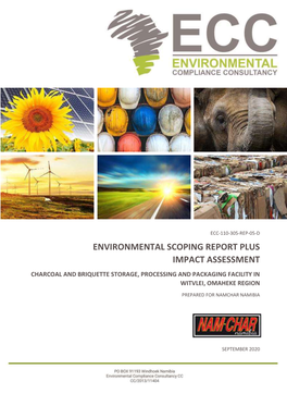 Ecc-110-305-Rep-05-D Environmental Scoping Report Plus Impact Assessment Charcoal and Briquette Storage, Processing and Packaging Facility in Witvlei, Omaheke Region