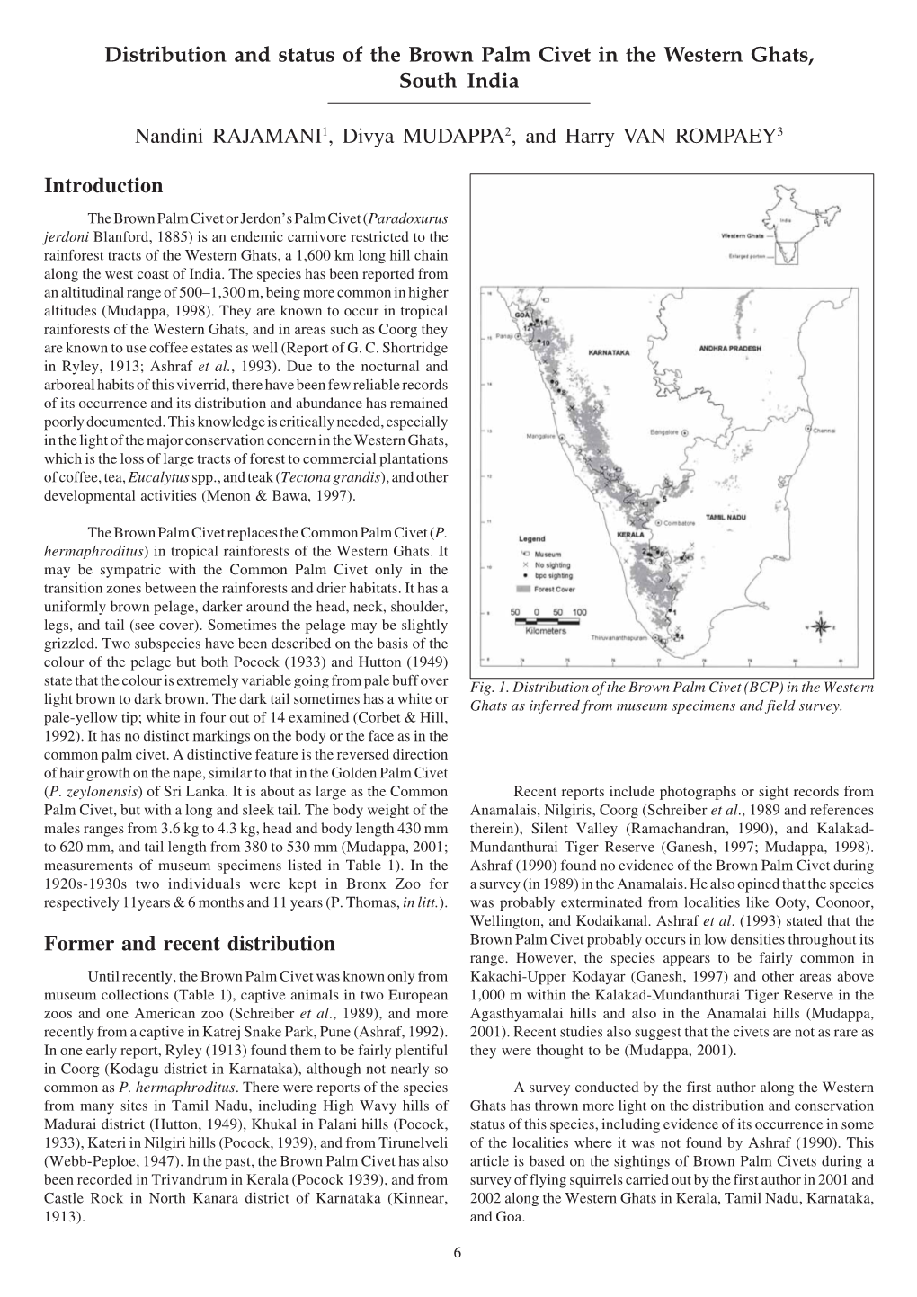 Distribution and Status of the Brown Palm Civet in the Western Ghats, South India Nandini RAJAMANI1, Divya MUDAPPA2, and Harry V